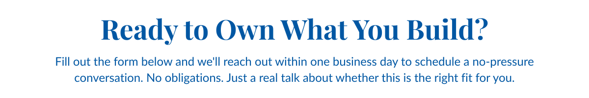 Ready to Own What You Build?